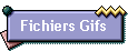 Fichiers Gifs